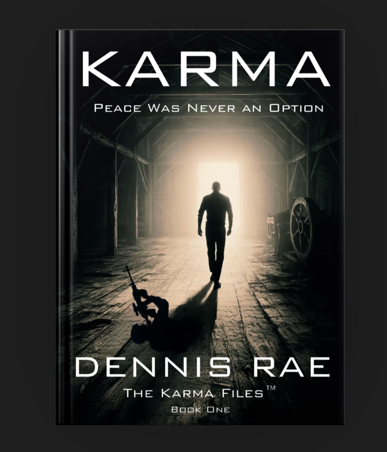 Karma: Peace Was Never an Option by Dennis Rae
